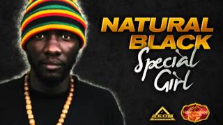 Natural Black - Special Girl (Heartwarming Riddim - Akom Records)