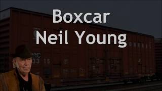 Boxcar Neil Young with Lyrics alternate take