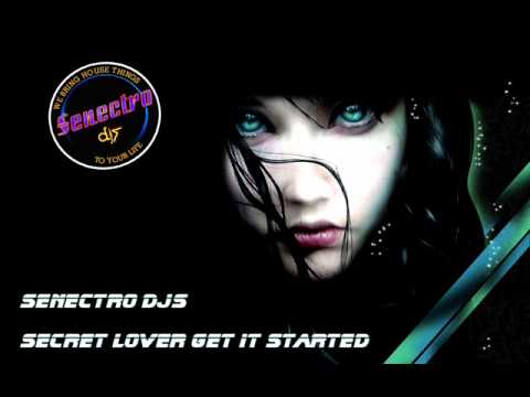 Senectro Djs - Secret Lover Get It Started (Bootleg 2k11)