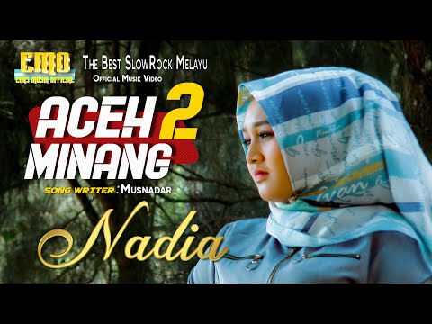 Aceh Minang 2 I Nadia I Lagu Slow Rock Melayu (Official Musik Video)