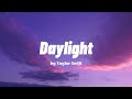 Daylight Taylor Swift Lyrics