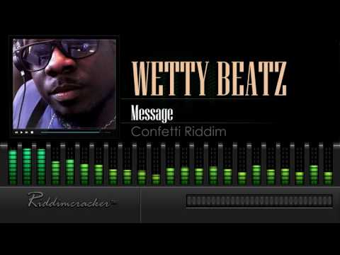 Wetty Beatz - Message (Confetti Riddim) [Ragga Soca 2016] [HD]