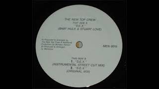 The New Top Crew - S.e.x. (Baby Hulk & Stuart Love Remix)