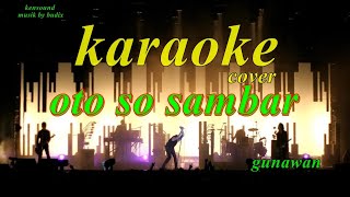 Download lagu oto so sambar karaoke ( nada rendah ) cover tanpa vocal mp3 Download lagu oto so sambar karaoke ( nada rendah ) cover tanpa vocal mp3
