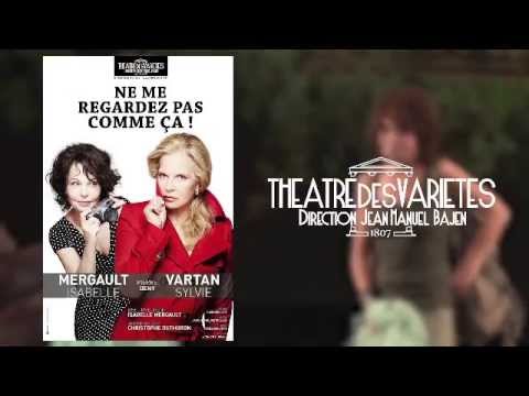 Ne me regardez pas comme ça ! au Théâtre des Variétés 