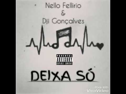 Deixa só - Nello Fellirio feat DJi Gonçalves