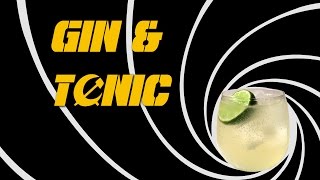 Gin & Tonic - How to Make it the James Bond Way