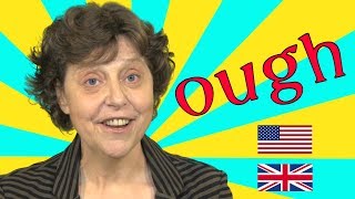 How to pronounce O-U-G-H in British and American English