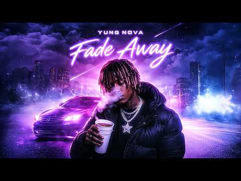Yung Nova – Fade Away (Official Audio)