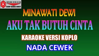 Download lagu KARAOKE VERSI KOPLO AKU TAK BUTUH CINTA - MINAWATI DEWI (COVER) NADA CEWEK mp3 Download lagu KARAOKE VERSI KOPLO AKU TAK BUTUH CINTA - MINAWATI DEWI (COVER) NADA CEWEK mp3