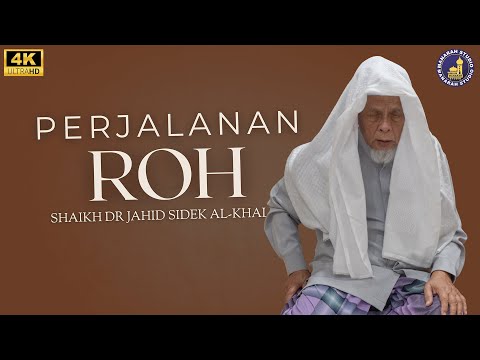Perjalanan Roh Manusia - Shaikh Dr Hj Jahid Hj Sidek Al-Khalidi