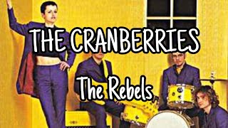 THE CRANBERRIES - The Rebels (Lyric Video)