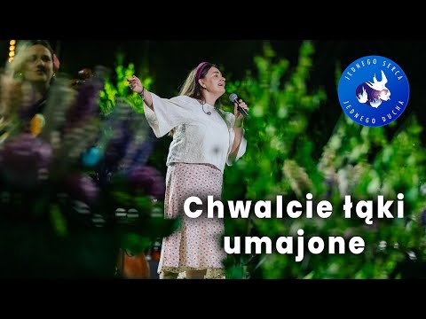 Chwalcie łąki umajone - Jednego Serca Jednego Ducha 2024