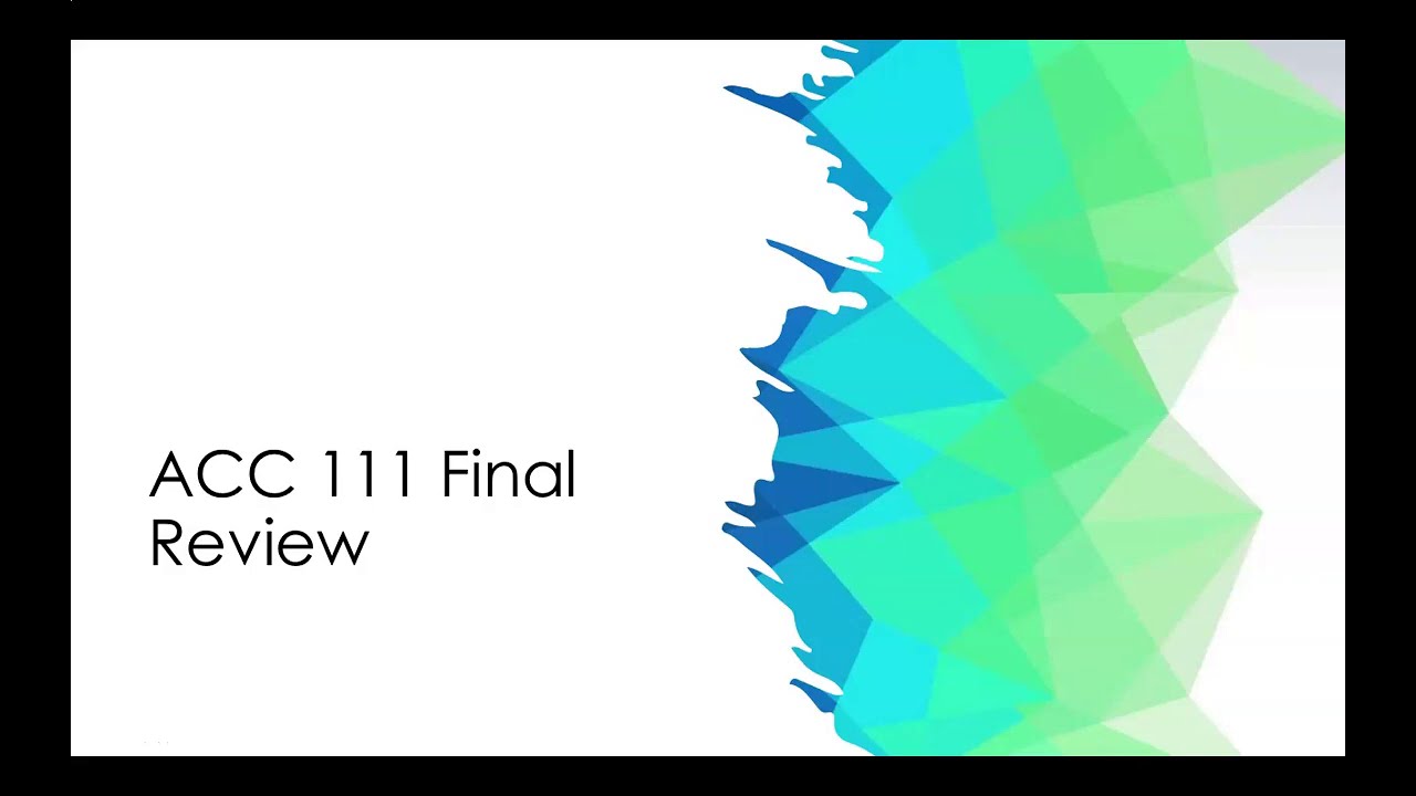 ACC 111 Final Review (Fall 2020)