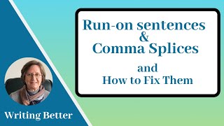 Run-on Sentences and Comma Splices and How to Fix Them