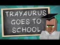 TRAYAURUS GOES TO SCHOOL | Minecraft 