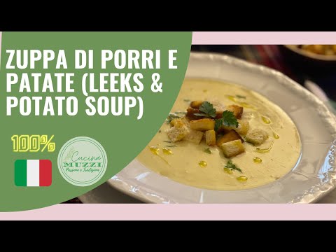 ZUPPA DI PORRI E PATATE / LEEKS & POTATO SOUP / Joan Muzzi / Italian Cuisine / Cucina Italiana