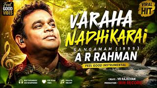 Download lagu Varaha Nadhikarai | Feel Good Instrumental 🎶 | Sangamam (1999) | A.R. Rahman | VR Rajeevan mp3