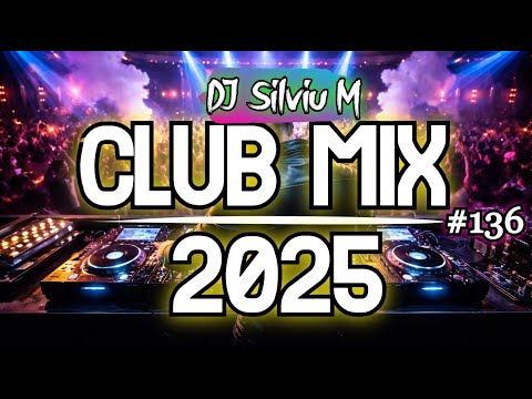 Music Mix 2025 #136 Party Club Dance 2025 | Best Remixes Of Popular Songs 2025 MEGAMIX (DJ Silviu M)