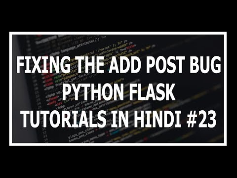 Hindi Fixing The Add Post Bug Web Development Using Flask and Python 23