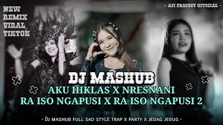 Download lagu DJ MASHUB TRAP SAD PARTY NEW REMIX‼️FULL SAD VIBES HOREG🔥 mp3