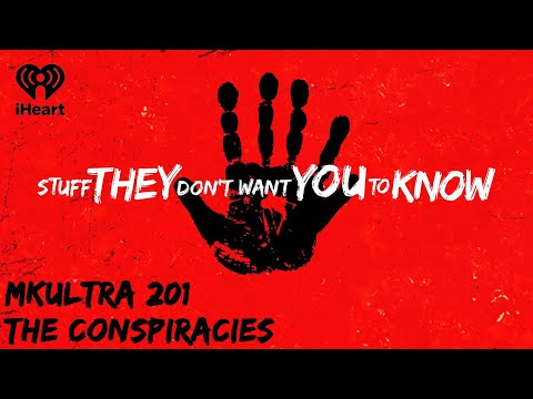 CLASSIC: MKULTRA 201: The Conspiracies | STUFF THEY DON'T WANT YOU TO KNOW