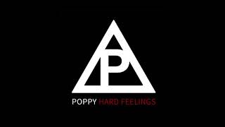 Poppy - Hard Feelings (Official Full Stream)