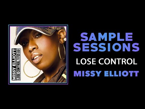 Sample Sessions - Episode 257: Lose Control - Missy Elliott (Feat. Ciara & Fatman Scoop)