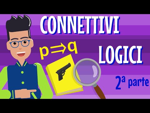 CONNETTIVI LOGICI ! Implicazione e  Doppia Implicazione ! Operatori Logici ! pt.2 (Logica_8)
