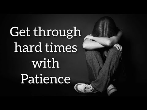Get Through Hard Times with Patience | Nouman Ali khan