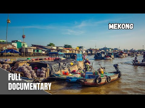 "Mekong: The River That Feeds Millions | Documentary"
