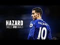 Eden Hazard - Sublime Dribbling Skills & Goals 2017-2018
