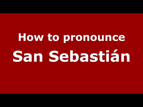 How to pronounce San Sebastián