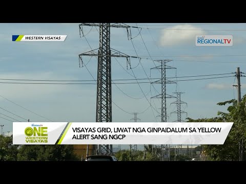 One Western Visayas: Visayas grid, liwat nga ginpaidalum sa yellow alert sang NGCP
