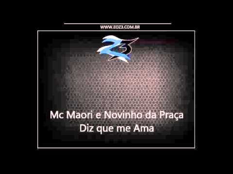 Mc Maori e Novinho da Praça - Diz que me Ama [DJ FLAVINHO BEHRINGER]