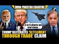 That S Why I Got Involved Trump Rakes Up India Pakistan War Again Touts Settlement Through Trade