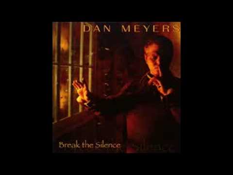 Dan Meyers - Be Still