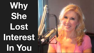 Why She Lost Interest In You