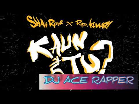 Kaun_Hai_Tu Shah Rule X Raja kumari Trap_Beat_Hip_Hop_Rap_DJ ACE RAPPER