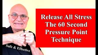 Release All Stress: The 60 Second Pressure Point Technique 