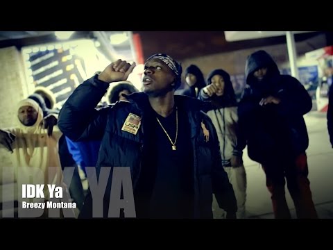 Breezy Montana - IDK Ya (Music Video)