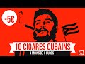 10 CIGARES CUBAINS &agrave; MOINS DE 5 EUROS !