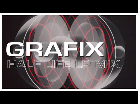 Grafix - Half Life LP Mix