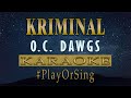 Kriminal - O.C Dawgs (KARAOKE VERSION)