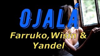 Ojalá - Farruko, Wisin &amp; Yandel (LETRA) 2019