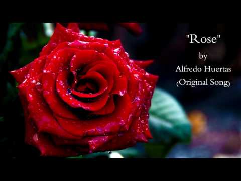 Alfredo Huertas - Rose (Original Song)