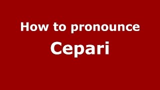 How to pronounce Cepari