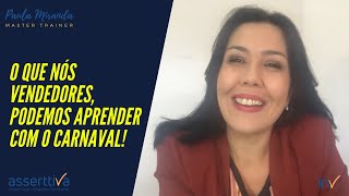 O que nós, vendedores, podemos aprender com o Carnaval!