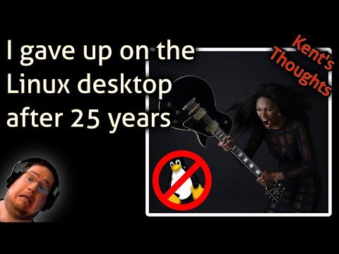 I gave up on the Linux desktop after 25 years