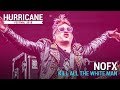 NOFX - "Kill All The White Man" | Hurricane Festival 2018